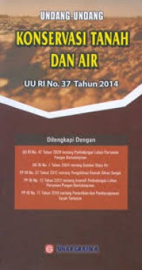 Undang - Undang Konservasi Tanah dan Air : UU RI No 37 Tahun 2014