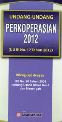 Undang - Undang Perkoperasian 2012 (UU RI No.17 Tahun 2012)
