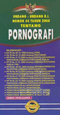 Undang - Undang R.I No 44 Tahun 2008 tentang Pornografi
