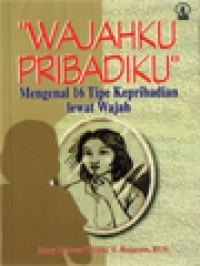 Image of Wajahku Pribadiku : Mengenal 16 Tipe Kepribadian Lewat Wajah