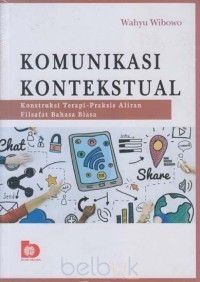 (FISIP) Komunikasi KOntekstual : Konstruksi Terapi-Praksis Aliran Filsafat Bahasa Biasa