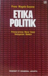 (PASCA) Etika Politik ; Prinsip-prinsip Moral Dasar Kenegaraan Modern