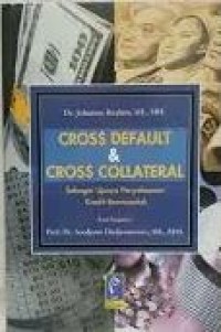 Cross Default and Cross Collateral : sebagai Upaya Penyelesaian Kredit Bermasalah
