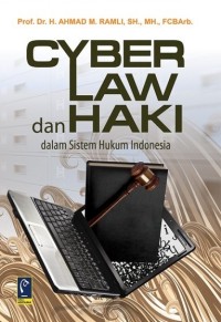 Cyber Law dan HAKI dalam Sistem Hukum Indonesia