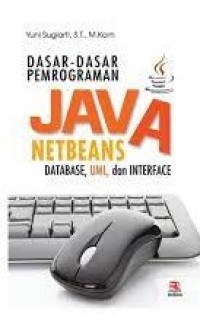 Dasar-dasar pemograman java netbeans database, uml, dan interface