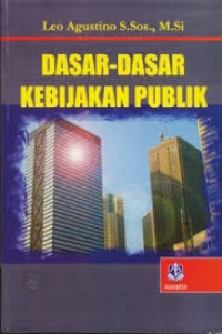 Dasar - Dasar Kebijakan Publik