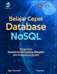 Belajar cepat Database NoSQL : Menggunakan Document Oriented Database (MongoDB) Pada Pengaplikasian Data