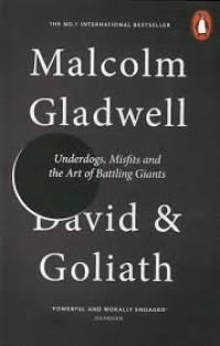 David & Goliath : Underdogs, Misfits and the Art of Battling Giants