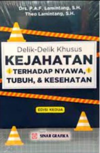 Delik-delik khusus kejahatan terhadap nyawa, tubuh, & kesehatan - Edisi Kedua