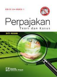 Perpajakan : Teori dan Kasus Ed 8 Buku 1