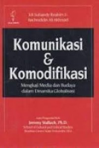 (FSIP) Komunikasi & Komodifikasi - Mengkaji media dan Budaya dalam Dinamika Globalisasi