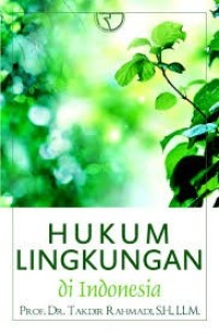 Hukum lingkungan di Indonesia (ed. kedua)