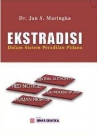 Ekstradisi : dalam sistem peradilan pidana