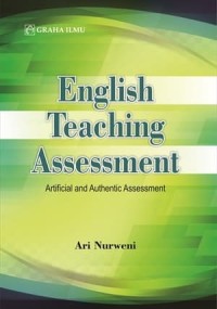 (E-BOOK) English Teaching Assessment; Artificial and Authentic Assessment