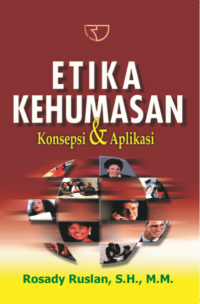 Etika kehumasan : konsepsi & aplikasi edisi revisi