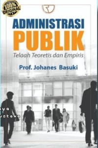 Administrasi Publik: telaah teoritis dan empiris