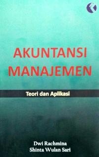 Akuntansi manajemen : teori dan aplikasi