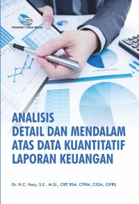 Analisis detail dan mendalam atas data kuantitatif laporan keuangan