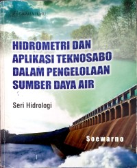 Hidrometri Dan Aplikasi Teknosabo Dalam Pengelolaan Sumber Daya Air Seri Hidrologi