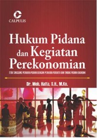 Hukum Pidana dan Kegiatan Perekonomian; Titik Singgung Perkara Pidana dengan Perkara Perdata dan Tindak Pidana Ekonomi