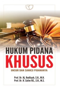 Hukum Pidana Khusus : Unsur dan Sanksi Pidananya