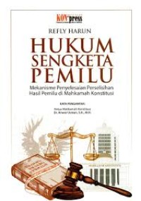 Hukum Sengketa Pemilu : Mekanisme Penyelesaian Perselisihan Hasil Pemilu di Mahkamah Konstitusi