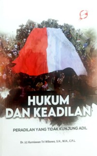 Hukum dan Keadilan : Keadilan Yang Tidak Kunjung Adil