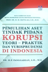 Pemulihan Aset Pidana Korupsi Teori-Praktik dan Yurisprudensi di Indonesia