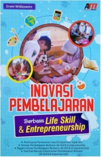 Inovasi Pembelajaran : Berbasis Life Skil & Entrepreneurship