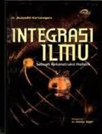 Integrasi Ilmu : Sebuah Rekonstruksi Holistik