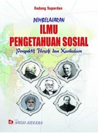 Pembelajaran Ilmu Pengetahuan Sosial : Perspektif Filosofi dan Kurikulum