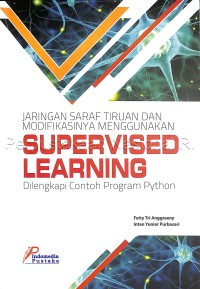 Jaringan saraf tiruan dan modifikasinya menggunakan supervised learning di lengkapi contoh program python