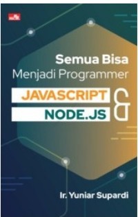 Semua Bisa Menjadi Programmer JAVASCRIPT & NODE.JS