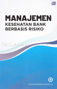 Manajemen kesehatan bank berbasis risiko