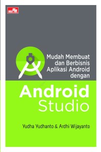Mudah membuat dan berbisnis aplikasi android dengan android studio