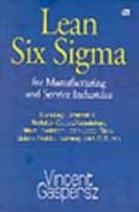 (PASCA) Lean Six Sigma for Manufacturing and Service Industries; Strategi Dramatik Reduksi Cacat/ Kesalahan, Biaya, Inventori, dan Lead Time dalam Waktu Kurang dari 6 Bulan