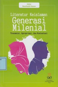 Image of Literatur Keislaman Generasi Milenial : Transmisi, Apropriasi, dan Kontestasi