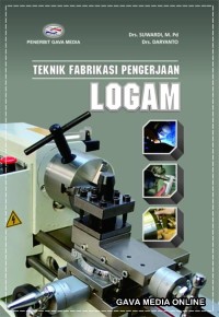 Teknik Fabrikasi Pengerjaan Logam