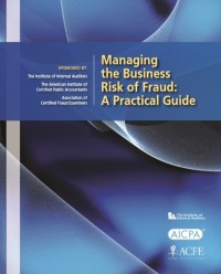 Managing the Business Risk of Fraud : A Practical Guide