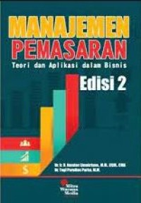 Manajemen Pemasaran: Teori dan Aplikasi dalam bisnis di Indonesia - Edisi 2