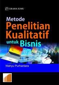 Metode Penelitian Kualitatif untuk Bisnis