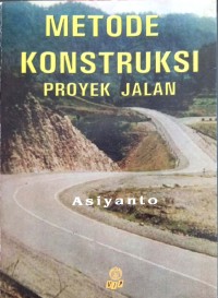 Metode Konstruksi Proyek Jalan