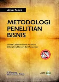 (FISIP) Metodologi penelitian bisnis : disertai contoh proposal penelitian bidang ilmu ekonomi dan manajemen