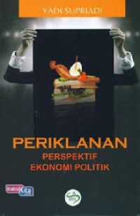 Periklanan : Perspektif Ekonomi Politik (ADMINISTRASI - ILMU KOMUNIKASI)