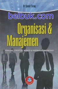 (MANAJEMEN) Organisasi & Manajemen (perilaku, Struktur, Budaya & Perubahan Organisasi)