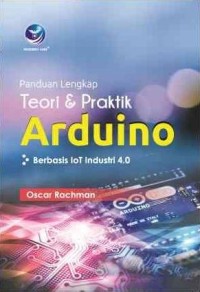 Panduan lengkap teori  & praktik arduino berbasis lot industri 4.0