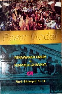 Pasar Modal (Penawaran Umum dan Permasalahannya) dilengkapi dengan Undang-Undang Nomor 8 Tahun 1995 tentang Pasar Modal Beserta Penjelasannya