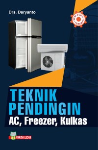 Teknik Pendingin, AC, Freezer, Kulkas