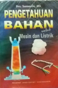 Pengetahuan Bahan Untuk Mesin dan Listrik (TEKNIK MESIN)