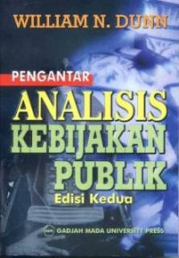 Pengantar ANALISIS KEBIJAKAN PUBLIK Edisi Kedua